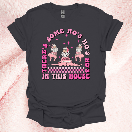 HO HO HO... in this House Tee